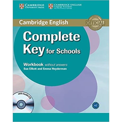 COMPLETE KEY FOR SCHOOLS WORKBOOK WITHOUT ANSWERS AND AUDIO CD