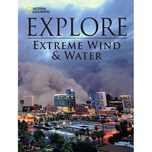 NATIONAL GEOGRAPHIC EXPLORE AME (ED. 01) EXTREME WIND AND WATER