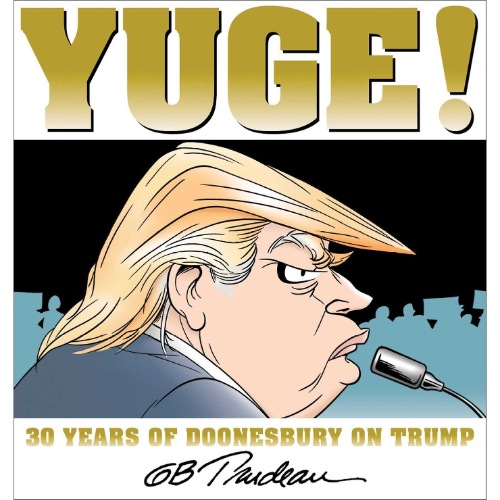 YUGE 30 YEARS OF DOONESBURY ON TRUMP