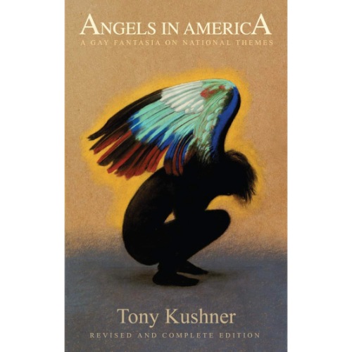 ANGELS IN AMERICA A GAY FANTASIA ON NATIONAL THEMES: REVISED AND COMPLETE EDITION