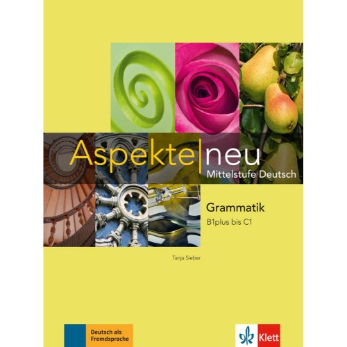 ASPEKTE NEU  GRAMMATIK B1+ C1