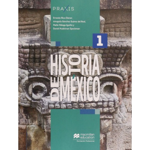 PRAXIS HISTORIA DE MÉXICO 1 SB 1E