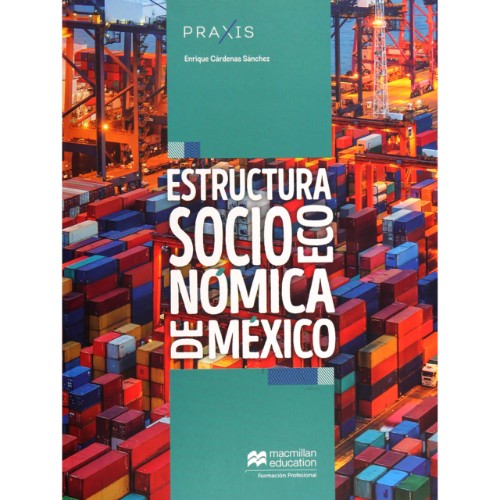 PRAXIS ESTRUCTURA SOCIOECONOMICA DE MEXICO / CUADERNO DE TRABAJO