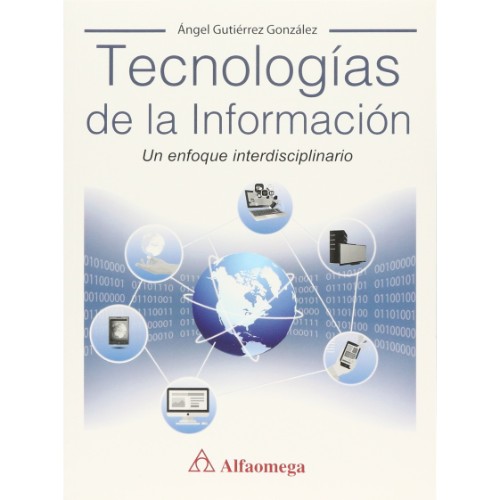 TECNOLOGIAS DE LS INFORMACION. UN ENFOQUE INTERDISCIPLINARIO