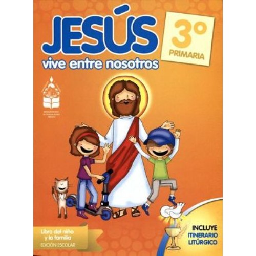 JESUS VIVE ENTRE NOSOTROS 3 PRIM. (NVA.ED./ALUMNO/ED.ESCOLAR)