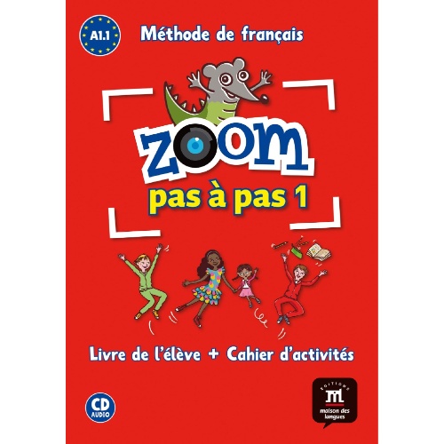 ZOOM PAS À PAS 1  A1.1  LIVRE DE L'ÉLÈVE  CAHIER D'ACTIVITÉS  CD